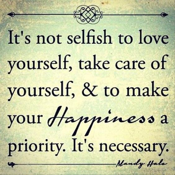 "It's not selfish to make your happiness a priority. It's necessary" quote text